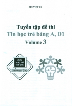 TUYỂN TẬP ĐỀ THI TIN HỌC TRẺ - BẢNG A, D1 (Volume 3)